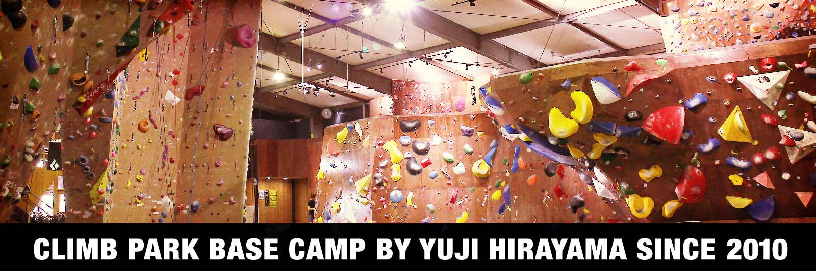 CLIMB PARK BASE CAMP BY YUJI HIRAYAMA SINCE 2010